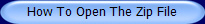How To Open The Zip File