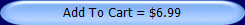 Add To Cart = $6.99